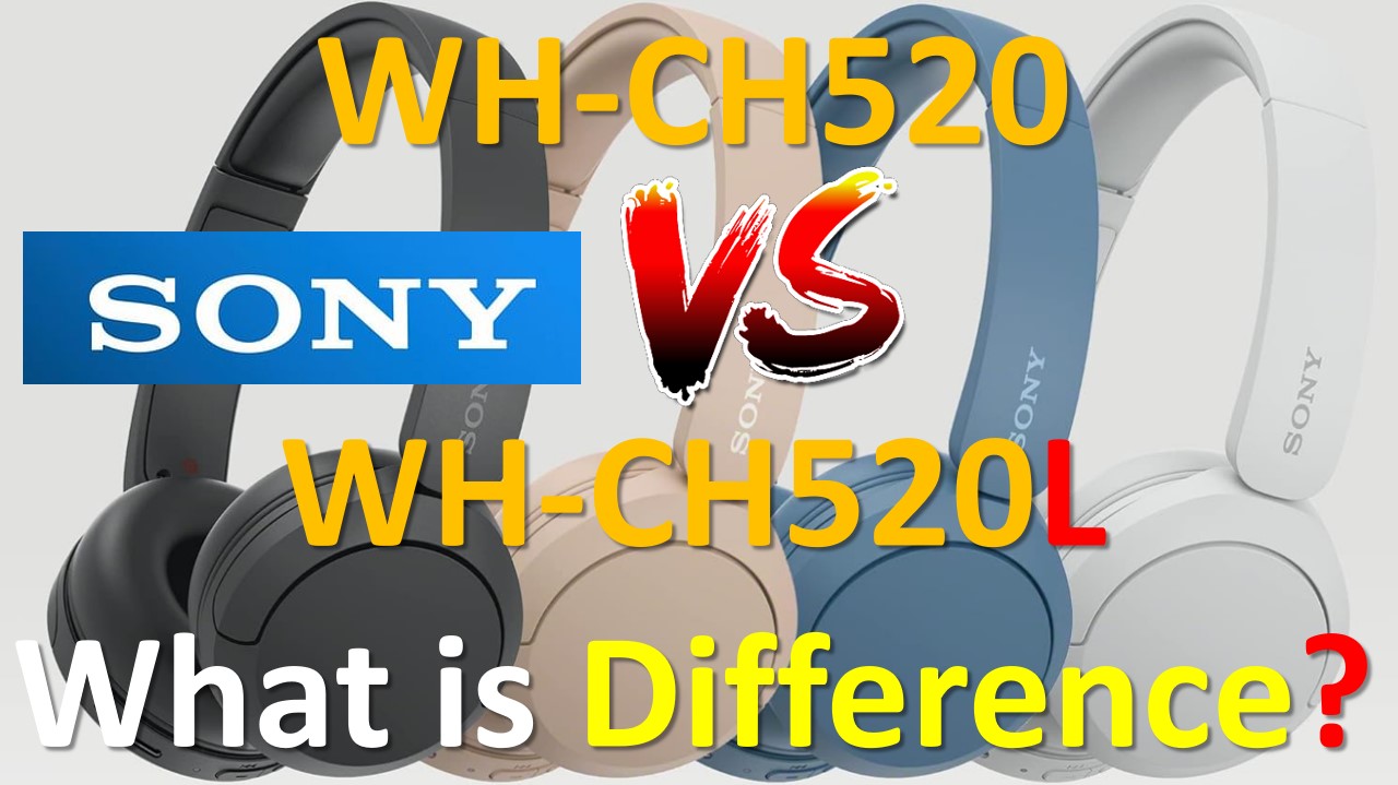 Sony WH CH520 Vs WH CH520L What Is The Difference