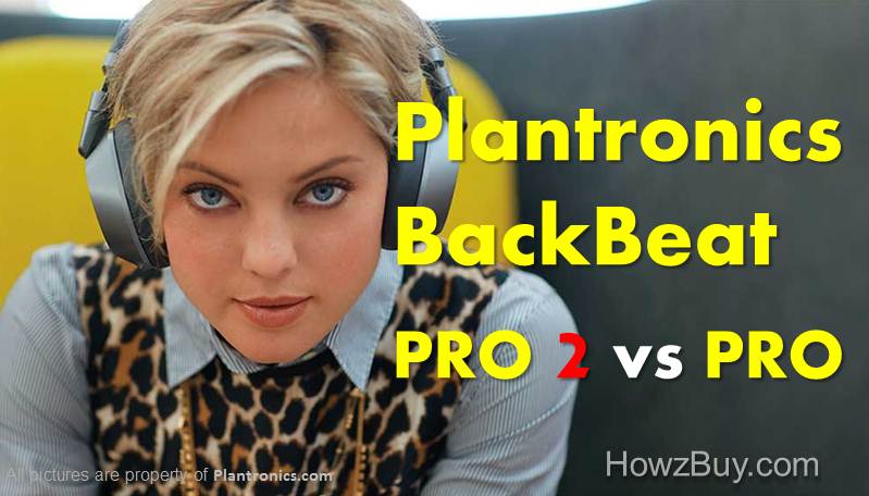 Plantronics BackBeat Pro 2 VS BackBeat PRO