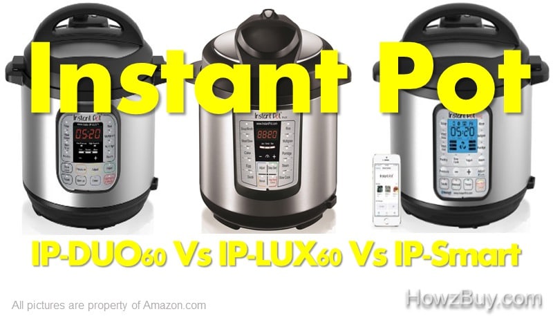 Instant Pot IP DUO60 Vs IP LUX60 V3 Vs IP Smart BT Review & Comparison