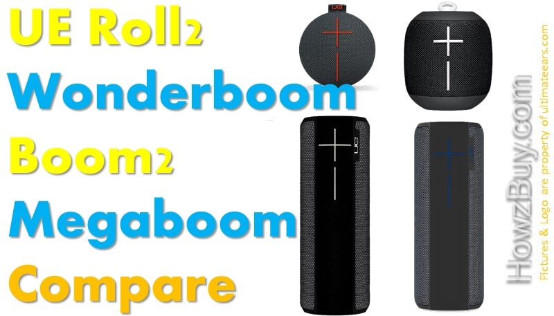 UE Roll2 vs Wonderboom vs Boom2 vs Megaboom Comparison