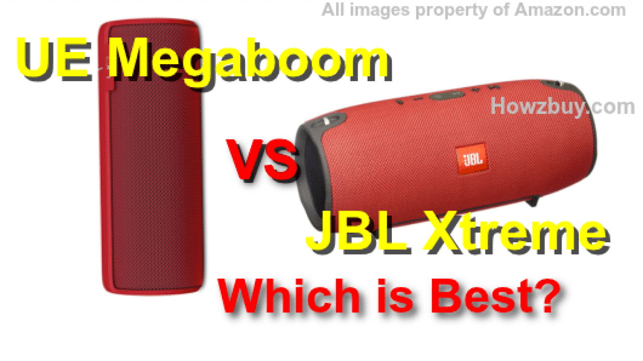 Jbl Xtreme Vs Ultimate Ears Megaboom Which Is Best