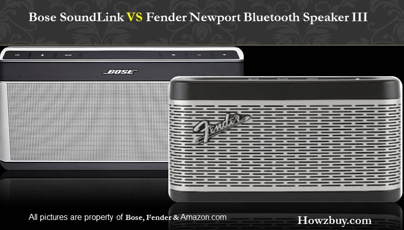 Bose SoundLink VS Fender Newport Bluetooth Speaker III