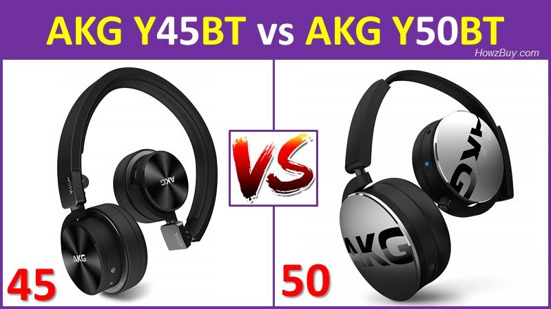 AKG Y45BT vs AKG Y50BT Headphones Which one to choose