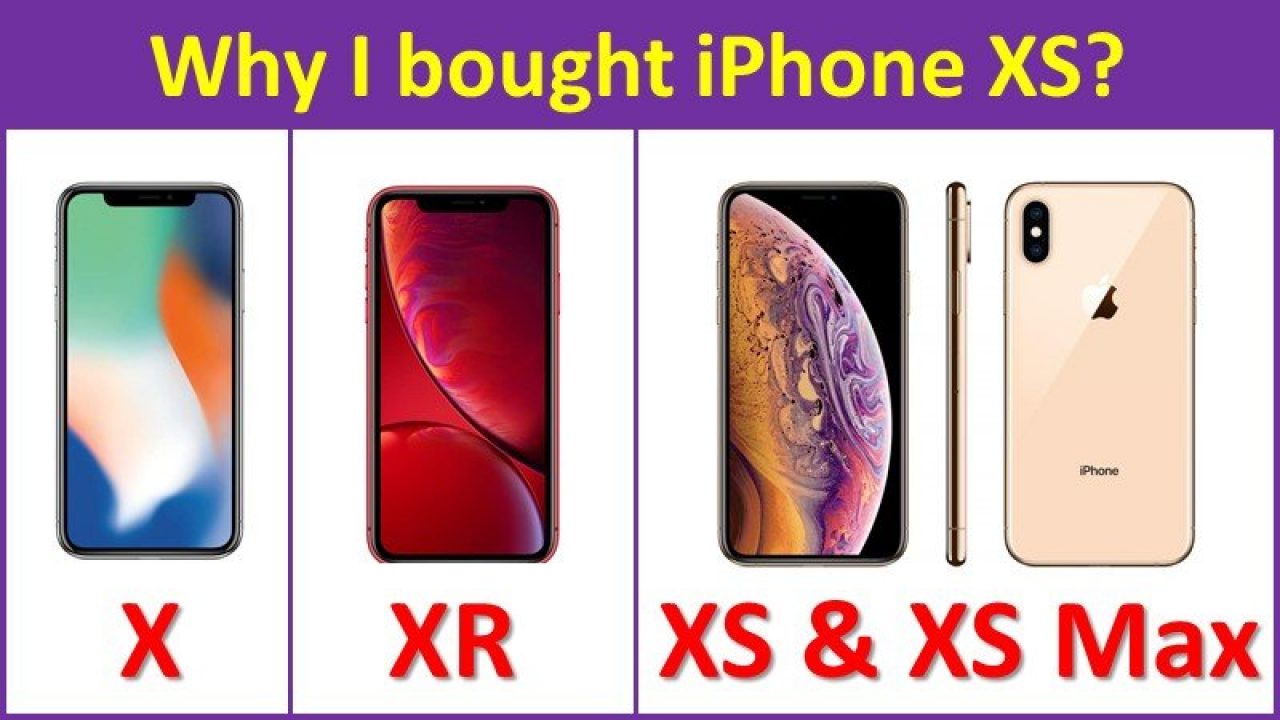 Why I Bought Iphone Xs Instead Of An Iphone Xr