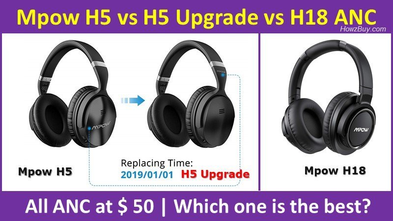 Mpow H5 vs H5 Upgrade vs H18 All $ 50 Which one is the best