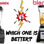 Vitamix or Blendtec which one is best brand