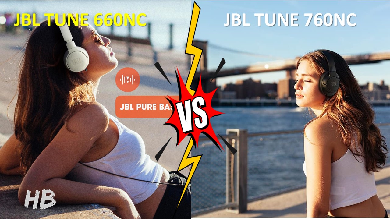 JBL Tune 660NC vs JBL Tune 760NC which one is better and why